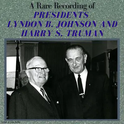 A Rare Recording of Presidents Lyndon B. Johnson and Harry S. Truman Audibook, by Harry S. Truman