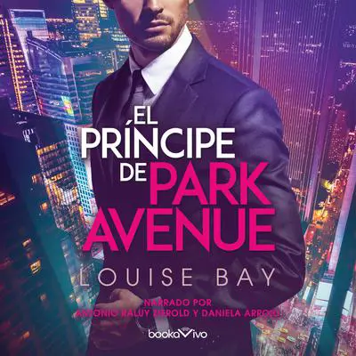 El principe de Park Avenue Audibook, by Louise Bay