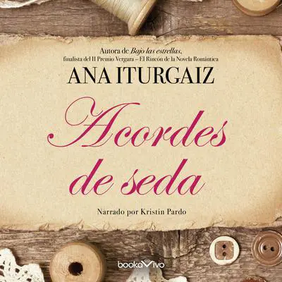 Acordes de seda Audibook, by Ana Iturgaiz