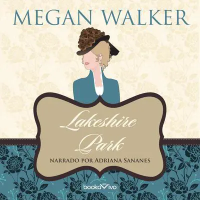 Lakeshire Park: Parque Lakeshire Audibook, by Megan Walker