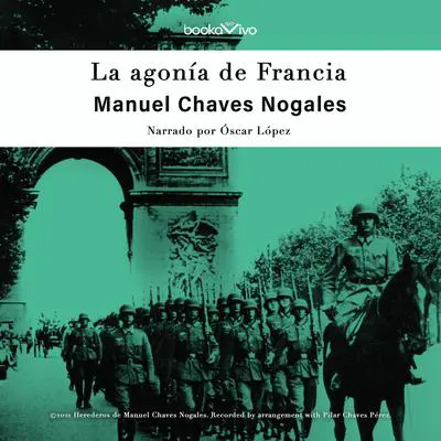 La agonia de Francia Audibook, by Manuel Chaves Nogales
