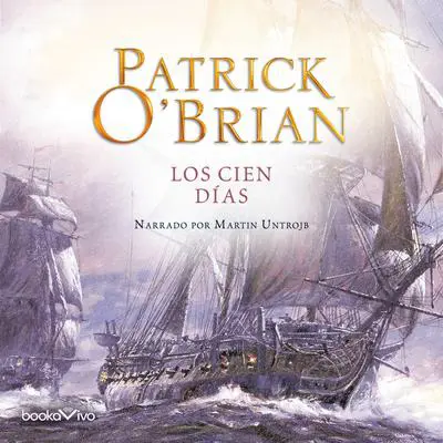 Los cien días Audibook, by Patrick O'Brian