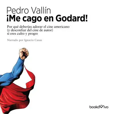 Me cago en godard Audibook, by Pedro Vallin