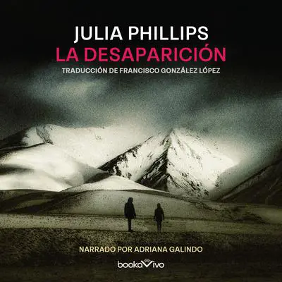 La desaparición Audibook, by Julia Phillips
