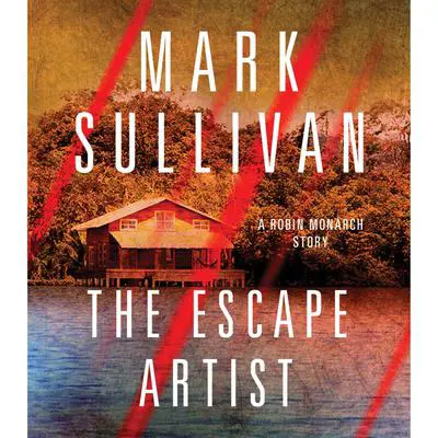 Escape Artist: A Robin Monarch Short Story Audibook, by Mark Sullivan