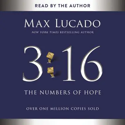 3:16: The Numbers of Hope Audibook, by Max Lucado