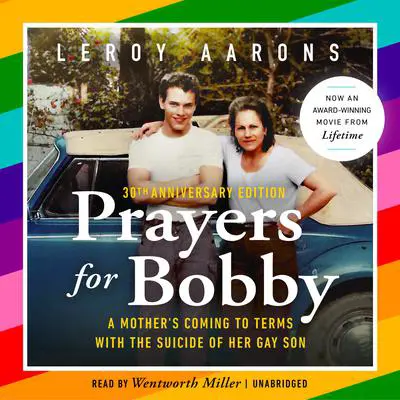 Prayers for Bobby: A Mother's Coming to Terms with the Suicide of Her Gay Son Audibook, by Leroy Aarons