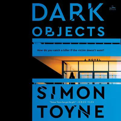 Dark Objects: A Novel Audibook, by Simon Toyne
