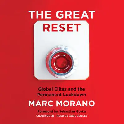 The Great Reset: Global Elites and the Permanent Lockdown Audibook, by Marc Morano