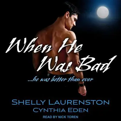 When He Was Bad Audibook, by Shelly Laurenston