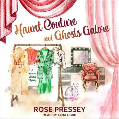 Haunt Couture and Ghosts Galore Audibook, by Rose Pressey