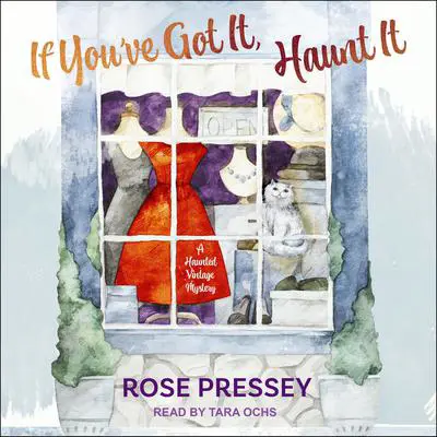 If You've Got It, Haunt It Audibook, by Rose Pressey