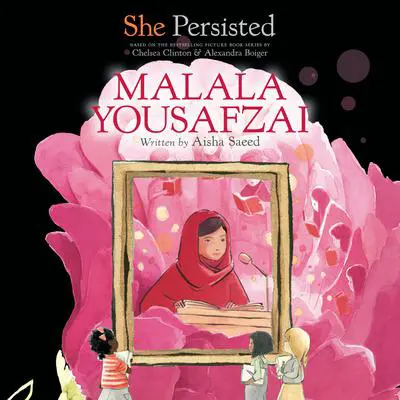 She Persisted: Malala Yousafzai Audibook, by Chelsea Clinton