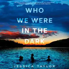Who We Were in the Dark Audibook, by Jessica Taylor