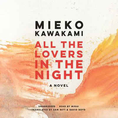 All the Lovers in the Night Audibook, by Mieko Kawakami