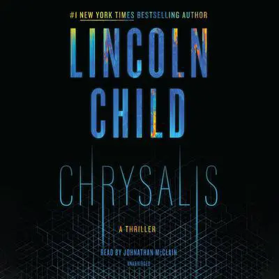 Chrysalis: A Thriller Audibook, by Lincoln Child