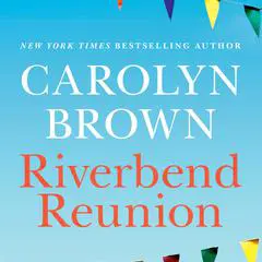 Riverbend Reunion Audibook, by Carolyn Brown