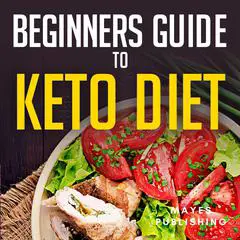 Beginners Guide to Keto Diet: keto diet for begginers loose weight fast and lower cholestrol, keto diet made easy Audibook, by Mayes Publishing