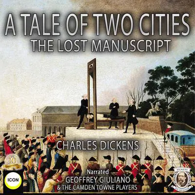 A Tale Of Two Cities The Lost Manuscript Audibook, by Charles Dickens