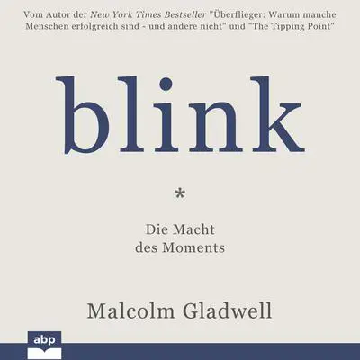 Blink!: Die Macht des Moments Audibook, by Malcolm Gladwell