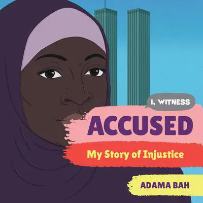 Accused: My Story of Injustice Audibook, by Adama Bah