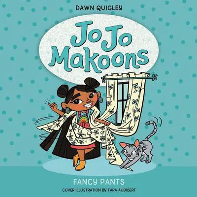 Jo Jo Makoons: Fancy Pants Audibook, by Dawn Quigley