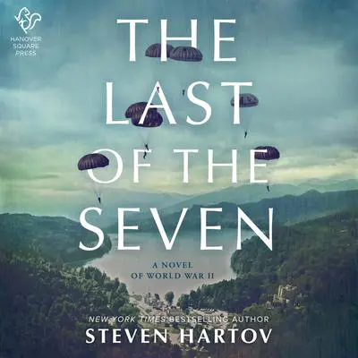 The Last of the Seven: A Novel of World War II Audibook, by Steven Hartov