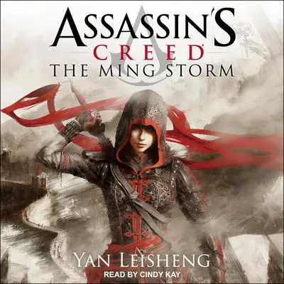 Assassin's Creed: The Ming Storm Audibook, by Yan Leisheng