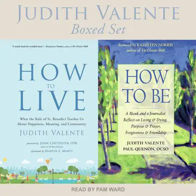 How to Live and How to Be: Judith Valente Boxed Set Audibook, by Paul Quenon