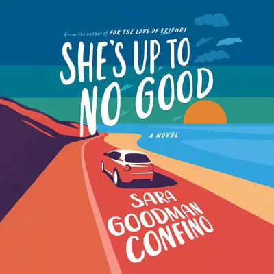 She's Up to No Good: A Novel Audibook, by Sara Goodman Confino