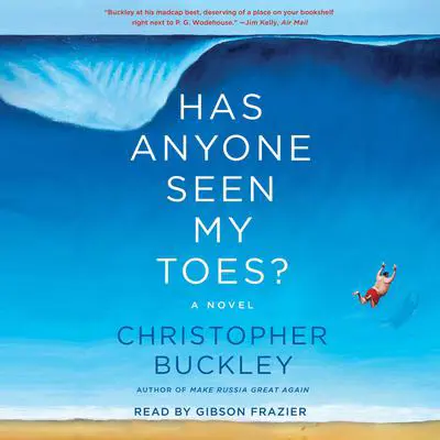 Has Anyone Seen My Toes? Audibook, by Christopher Buckley