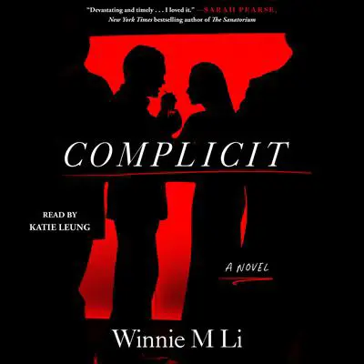 Complicit: A Novel Audibook, by Winnie M. Li