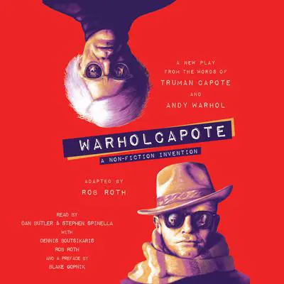 WARHOLCAPOTE: A Non-Fiction Invention Audibook, by Rob Roth