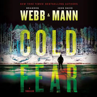 Cold Fear: A Thriller Audibook, by Brandon Webb