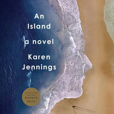 An Island: A Novel Audibook, by Karen Jennings
