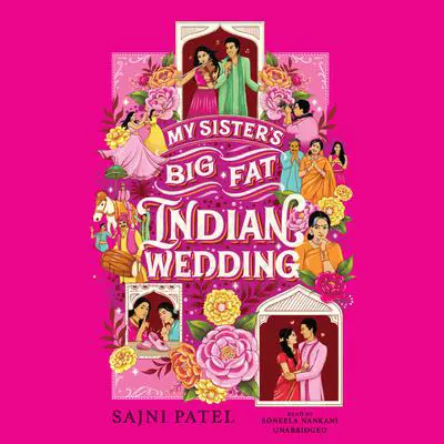 My Sister’s Big Fat Indian Wedding Audibook, by Sajni Patel