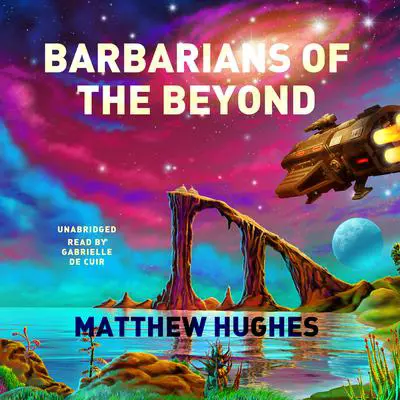 Barbarians of the Beyond Audibook, by Matthew Hughes