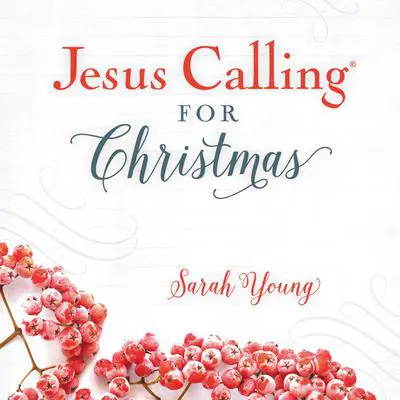 Jesus Calling for Christmas, with Full Scriptures Audibook, by Sarah Young