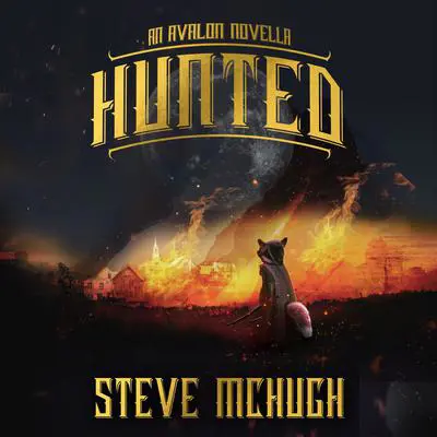 Hunted: An Avalon Novella Audibook, by Steve McHugh