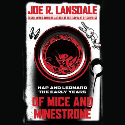 Of Mice and Minestrone: Hap and Leonard: The Early Years Audibook, by Joe R. Lansdale
