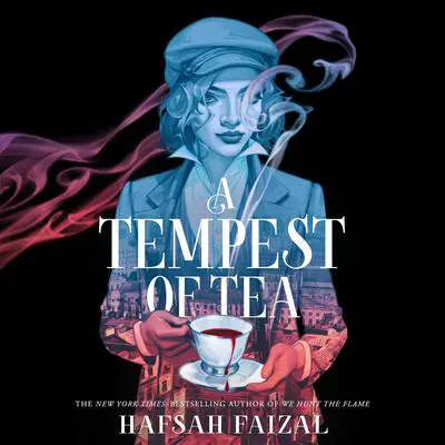 A Tempest of Tea Audibook, by Hafsah Faizal