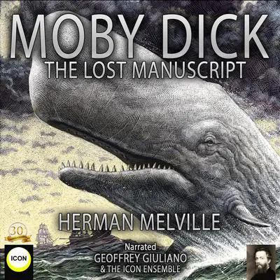 Moby Dick The Lost Manuscript Audibook, by Herman Melville