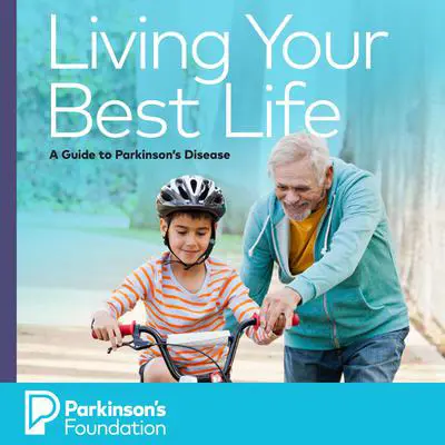 Living Your Best Life: A Guide to Parkinson's Disease Audibook, by Parkinsons Foundation