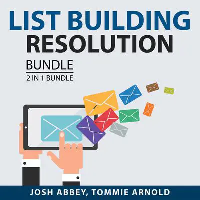 List Building Resolution Bundle, 2 in 1 Bundle: How to List and List Building Lifestyle Audibook, by Josh Abbey