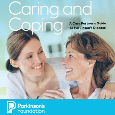 Caring and Coping: A Care Partner's Guide to Parkinson's Disease (Parkinson's Foundation) Audibook, by Parkinsons Foundation