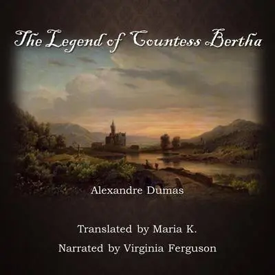 The Legend of Countess Bertha Audibook, by Alexandre Dumas
