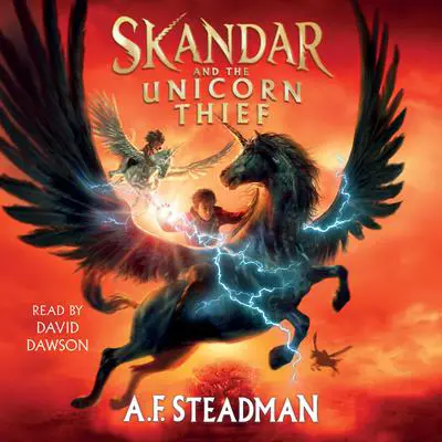 Skandar and the Unicorn Thief Audibook, by A. F. Steadman