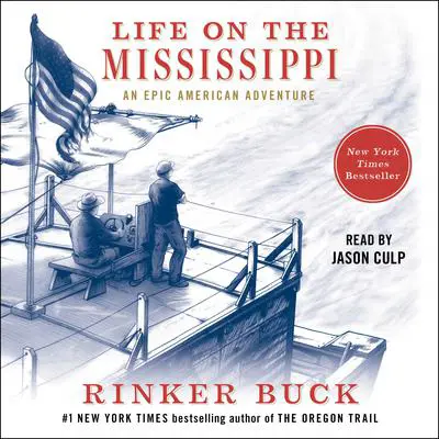 Life on the Mississippi: An Epic American Adventure Audibook, by Rinker Buck