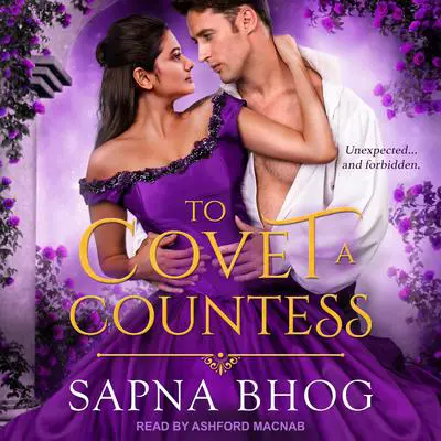 To Covet a Countess Audibook, by Sapna Bhog