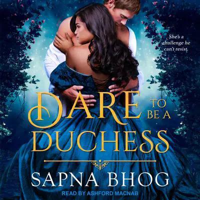 Dare to be a Duchess Audibook, by Sapna Bhog